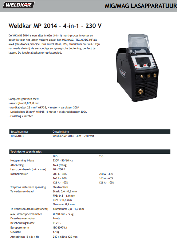 Weldkar MIG 2014 Multi 4 in 1 voor slechts € 1950,- Dat is 15% korting op de adviesprijs.